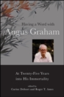 Image for Having a Word With Angus Graham: At Twenty-Five Years Into His Immortality