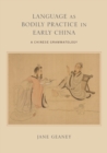 Image for Language as Bodily Practice in Early China