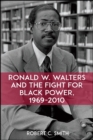 Image for Ronald W. Walters and the Fight for Black Power, 1969-2010