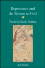 Image for Repentance and the return to God: tawba in early Sufism
