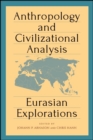 Image for Anthropology and civilizational analysis: Eurasian explorations