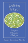 Image for Defining religion  : essays in philosophy of religion