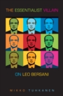Image for The essentialist villain  : on Leo Bersani