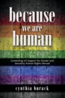Image for Because we are human  : contesting US support for gender and sexuality human rights abroad