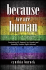 Image for Because We Are Human: Contesting US Support for Gender and Sexuality Human Rights Abroad