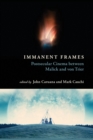 Image for Immanent frames  : postsecular cinema between Malick and von Trier