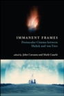 Image for Immanent frames: postsecular cinema between Malick and von Trier