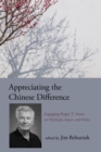 Image for Appreciating the Chinese Difference : Engaging Roger T. Ames on Methods, Issues, and Roles
