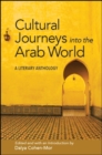 Image for Cultural journeys into the Arab world: a literary anthology
