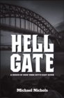 Image for Hell Gate: A Nexus of New York City&#39;s East River
