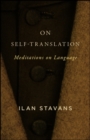 Image for On Self-Translation: Meditations on Language