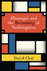 Image for Zhuangzi and the Becoming of Nothingness