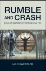 Image for Rumble and Crash: Crises of Capitalism in Contemporary Film