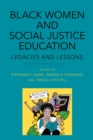 Image for Black women and social justice education  : legacies and lessons