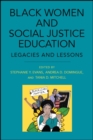 Image for Black Women and Social Justice Education: Legacies and Lessons