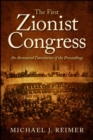 Image for The First Zionist Congress: An Annotated Translation of the Proceedings