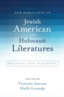 Image for New Directions in Jewish American and Holocaust Literatures : Reading and Teaching