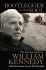 Image for Bootlegger of the Soul: The Literary Legacy of William Kennedy