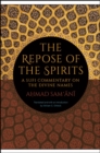 Image for Repose of the Spirits, The: A Sufi Commentary on the Divine Names