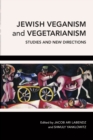 Image for Jewish Veganism and Vegetarianism : Studies and New Directions