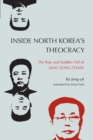 Image for Inside North Korea&#39;s Theocracy : The Rise and Sudden Fall of Jang Song-thaek