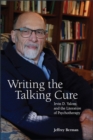 Image for Writing the Talking Cure: Irvin D. Yalom and the Literature of Psychotherapy