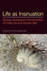 Image for Life as Insinuation : George Santayana&#39;s Hermeneutics of Finite Life and Human Self