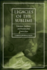Image for Legacies of the Sublime: Literature, Aesthetics, and Freedom from Kant to Joyce
