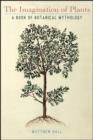 Image for Imagination of Plants, The: A Book of Botanical Mythology