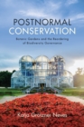 Image for Postnormal conservation  : botanic gardens and the reordering of biodiversity governance