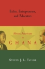 Image for Exiles, entrepreneurs, and educators  : African Americans in Ghana