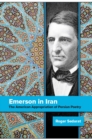 Image for Emerson in Iran: The American Appropriation of Persian Poetry