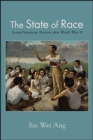 Image for The State of Race: Asian/American Fiction After World War II