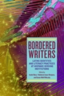 Image for Bordered Writers : Latinx Identities and Literacy Practices at Hispanic-Serving Institutions