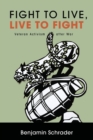 Image for Fight to Live, Live to Fight : Veteran Activism after War