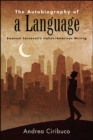 Image for The Autobiography of a Language: Emanuel Carnevali&#39;s Italian/American Writing