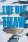 Image for The Big Thaw : Policy, Governance, and Climate Change in the Circumpolar North
