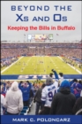 Image for Beyond the Xs and Os: Keeping the Bills in Buffalo