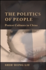 Image for The Politics of People: Protest Cultures in China