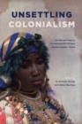 Image for Unsettling Colonialism : Gender and Race in the Nineteenth-Century Global Hispanic World