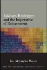 Image for Eckhart, Heidegger, and the Imperative of Releasement