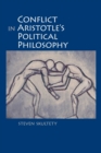 Image for Conflict in Aristotle&#39;s Political Philosophy