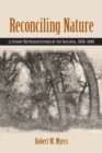 Image for Reconciling Nature : Literary Representations of the Natural, 1876-1945