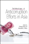 Image for The Political Logics of Anticorruption Efforts in Asia