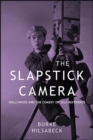 Image for The Slapstick Camera: Hollywood and the Comedy of Self-Reference