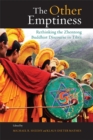 Image for The Other Emptiness: Rethinking the Zhentong Buddhist Discourse in Tibet