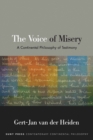 Image for The Voice of Misery : A Continental Philosophy of Testimony