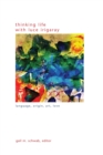 Image for Thinking Life with Luce Irigaray : Language, Origin, Art, Love