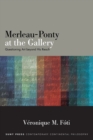 Image for Merleau-Ponty at the Gallery