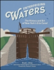 Image for Enterprising Waters: The History and Art of New York&#39;s Erie Canal